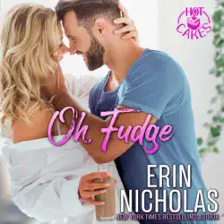 oh, fudge: a one night stand small town rom com (hot cakes, book 5) (unabridged) audiobook cover image