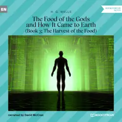 the food of the gods and how it came to earth, book 3: the harvest of the food (unabridged) audiobook cover image