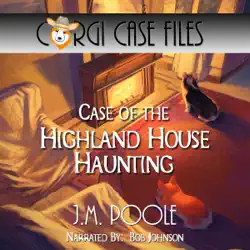case of the highland house haunting: corgi case files, book 7 (unabridged) audiobook cover image
