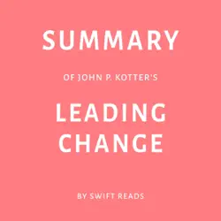 summary of john p. kotter’s leading change (unabridged) audiobook cover image