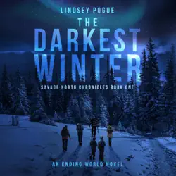the darkest winter: an ending world novel: savage north chronicles, book 1 (unabridged) audiobook cover image