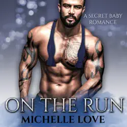 on the run (a secret baby romance) (unabridged) audiobook cover image