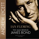 Ian Fleming: The Man behind James Bond MP3 Audiobook