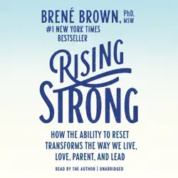 rising strong: how the ability to reset transforms the way we live, love, parent, and lead (unabridged) audiobook cover image
