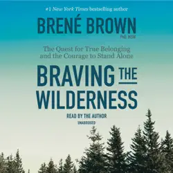 braving the wilderness: the quest for true belonging and the courage to stand alone (unabridged) audiobook cover image