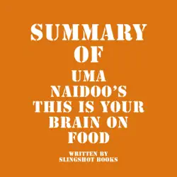 summary of uma naidoo's this is your brain on food (unabridged) audiobook cover image