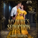 My Duke's Seduction: Wicked Lords of London, Book 1 (Unabridged) MP3 Audiobook