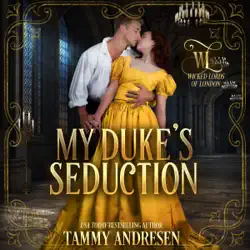 my duke's seduction: wicked lords of london, book 1 (unabridged) audiobook cover image