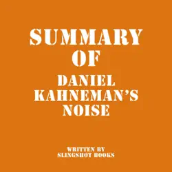 summary of daniel kahneman's noise (unabridged) audiobook cover image