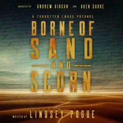 borne of sand and scorn: a forgotten lands prequel audiobook cover image