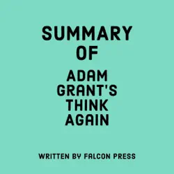 summary of adam grant's think again (unabridged) audiobook cover image