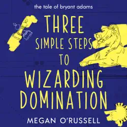three simple steps to wizarding domination audiobook cover image
