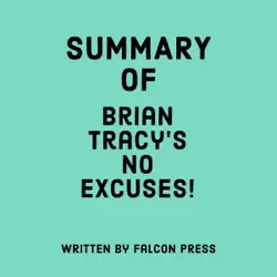 summary of brian tracy’s no excuses (unabridged) audiobook cover image