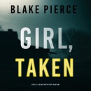 Girl, Taken (An Ella Dark FBI Suspense Thriller—Book 2) MP3 Audiobook