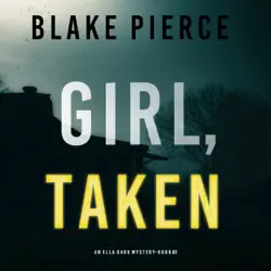 girl, taken (an ella dark fbi suspense thriller—book 2) audiobook cover image