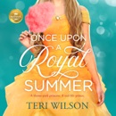 Once Upon a Royal Summer: A delightful royal romance from Hallmark Publishing MP3 Audiobook