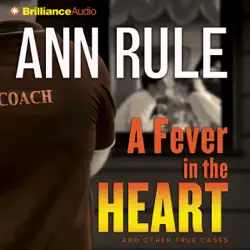 a fever in the heart: and other true cases (ann rule's crime files, book 3) (abridged) audiobook cover image