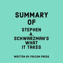summary of stephen a. schwarzman's what it takes (unabridged) audiobook cover image