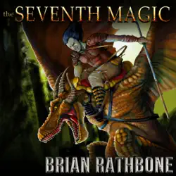 the seventh magic: exciting epic fantasy conclusion with dragons and magic audiobook cover image
