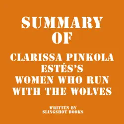summary of clarissa pinkola estés’s women who run with the wolves (unabridged) audiobook cover image