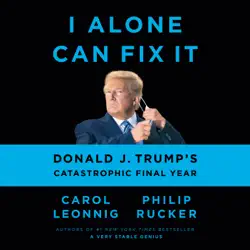 i alone can fix it: donald j. trump's catastrophic final year (unabridged) audiobook cover image