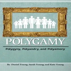 polygamy: polygyny, polyandry, and polyamory (unabridged) audiobook cover image