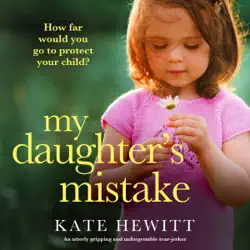 my daughter's mistake: an utterly gripping and unforgettable tear-jerker (unabridged) audiobook cover image