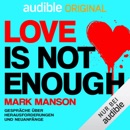 Love is not enough: Gespräche über Herausforderungen und Neuanfänge MP3 Audiobook