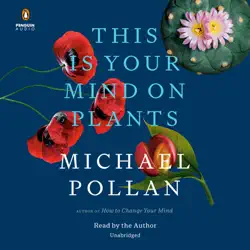 this is your mind on plants (unabridged) audiobook cover image