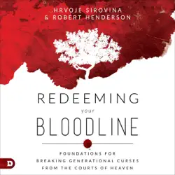 redeeming your bloodline: foundations for breaking generational curses from the courts of heaven (unabridged) audiobook cover image