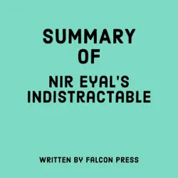 summary of nir eyal's indistractable (unabridged) audiobook cover image