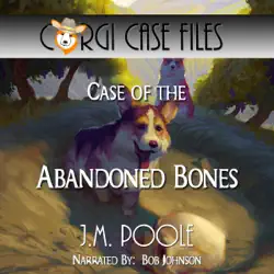 case of the abandoned bones: corgi case files, book 10 (unabridged) audiobook cover image