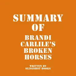 summary of brandi carlile’s broken horses (unabridged) audiobook cover image