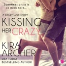 Kissing Her Crazy: Crazy Love, Book 2 MP3 Audiobook