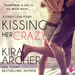 kissing her crazy: crazy love, book 2 audiobook cover image