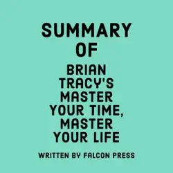 summary of brian tracy’s master your time, master your life (unabridged) audiobook cover image