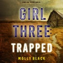 Girl Three: Trapped (A Maya Gray FBI Suspense Thriller—Book 3) MP3 Audiobook