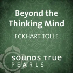 beyond the thinking mind: entering the dimension of space consciousness audiobook cover image
