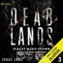 Dead Lands: Savage Lands, Book 3 (Unabridged) MP3 Audiobook