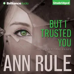 but i trusted you and other true cases: ann rule's crime files, book 14 (unabridged) audiobook cover image