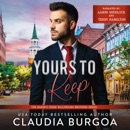 Yours to Keep: The Baker’s Creek Billionaire Brothers, Book 6 (Unabridged) MP3 Audiobook