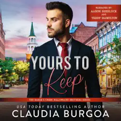 yours to keep: the baker’s creek billionaire brothers, book 6 (unabridged) audiobook cover image