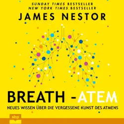 breath - atem: neues wissen über die vergessene kunst des atmens audiobook cover image