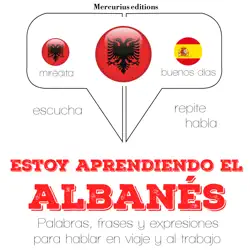 estoy aprendiendo el albanés: escucha, repite, habla : curso de idiomas imagen de portada de audiolibro