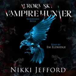 northern bites: aurora sky: vampire hunter, vol. 2 (unabridged) audiobook cover image