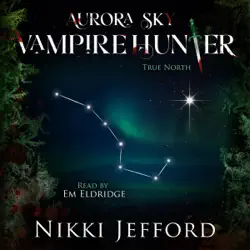 true north: aurora sky: vampire hunter, volume 6 (unabridged) audiobook cover image