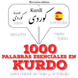 1000 palabras esenciales en kurdo: escucha, repite, habla : curso de idiomas imagen de portada de audiolibro