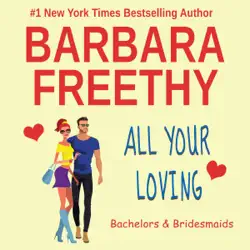 all your loving: bachelors & bridesmaids, book 3 (unabridged) audiobook cover image