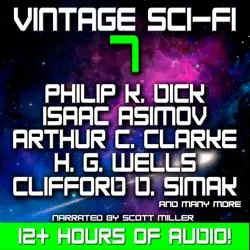 vintage sci-fi 7 - 19 science fiction classics from philip k. dick, isaac asimov, arthur c. clarke, h. g. wells and many more audiobook cover image