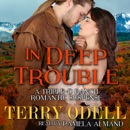 In Deep Trouble: A Contemporary Western Romantic Suspense MP3 Audiobook